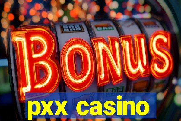 pxx casino